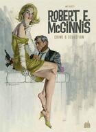 Couverture du livre « Robert E. Mc Ginnis ; crime & séduction » de Art Scott aux éditions Urban Comics