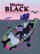 Couverture du livre « Mister Black » de Miguel Pang et Catalina Gonzalez Vilar aux éditions Les Fourmis Rouges