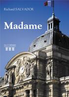 Couverture du livre « Madame » de Richard Salvador aux éditions Les Trois Colonnes