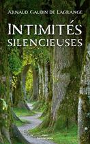 Couverture du livre « Intimités silencieuses » de Arnaud Gaudin De Lagrange aux éditions Editions Maia