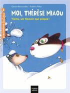 Couverture du livre « Moi, Thérèse Miaou t.7 ; tiens, un flocon qui pique ! » de Frederic Pillot et Moncomble Gerard aux éditions Hatier