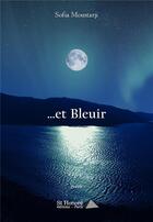 Couverture du livre « Et bleuir » de Moustarji Sofia aux éditions Saint Honore Editions