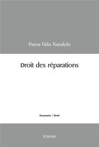 Couverture du livre « Droit des reparations - volume 2 preface de jacques fremont » de Felix Kandolo Pierre aux éditions Edilivre