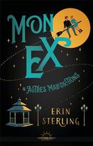 Couverture du livre « Mon ex & autres malédictions » de Erin Sterling aux éditions Good Mood Dealer