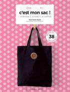 Couverture du livre « Mon sac à moi ! ; découper, coudre et créer » de Marie-Noelle Bayard aux éditions Marabout