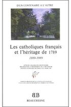 Couverture du livre « Les catholiques français et l'héritage de 1789 » de Pierre Colin aux éditions Beauchesne