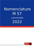 Couverture du livre « Nomenclature M57 commentée (édition 2022) » de  aux éditions Berger-levrault