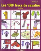 Couverture du livre « Les 1000 Trucs Du Cavalier » de Claude Lux aux éditions Vigot