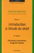 Couverture du livre « Trité de droit civil t.1 ; introduction à l'étude du droit (6e édition) » de Aynes Larroumet aux éditions Economica