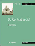 Couverture du livre « Rousseau, du contrat social » de Luc Vincenti aux éditions Ellipses