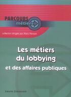 Couverture du livre « Les métiers du lobbying et des affaires publiques » de Limousin aux éditions Ellipses