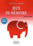 Couverture du livre « Jeux de mémoire » de Gossy aux éditions Ellipses