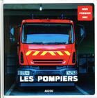 Couverture du livre « Mes premiers docs : les pompiers » de Irena Aubert aux éditions Philippe Auzou