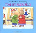 Couverture du livre « Tom est amoureux » de Colette Hellings et Marie-Aline Bawin aux éditions Mango