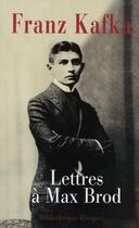 Couverture du livre « Lettres à Max Brod » de Franz Kafka aux éditions Rivages