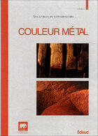 Couverture du livre « Couleur metal » de Lejeune Severine aux éditions Edisud