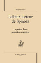 Couverture du livre « Leibniz lecteur de Spinoza ; la génèse d'une opposition complexe » de Laerke Mogens aux éditions Honore Champion