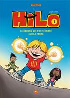 Couverture du livre « Hilo t.1 : le garçon qui s'est écrasé sur la Terre » de Judd Winick aux éditions Grafiteen