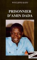 Couverture du livre « Prisonnier d'amin dada » de Wycliffe Kato aux éditions L'harmattan