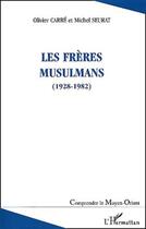 Couverture du livre « Les frères musulmans 1928-1982 » de O. Carre et M. Seurat aux éditions L'harmattan