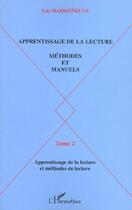 Couverture du livre « APPRENTISSAGE DE LA LECTURE : METHODES ET MANUELS - Tome 2 : Apprentissage de la lecture et méthodes de lecture » de Luc Maisonneuve aux éditions L'harmattan