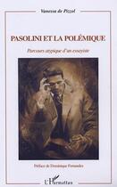 Couverture du livre « Pasolini et la polemique - parcours atypique d'un essayiste » de Vanessa De Pizzol aux éditions L'harmattan