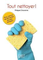 Couverture du livre « Tout nettoyer ! » de Philippe Chavanne aux éditions First