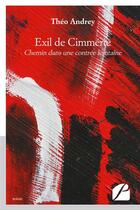 Couverture du livre « Exil de cimmerie - chemin dans une contree lointaine » de Andrey Theo aux éditions Editions Du Panthéon