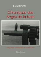 Couverture du livre « Chroniques des anges de la baie ; poing mort, leurre(s) exquis, queen mum » de Bruno De Witte aux éditions Benevent