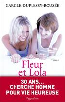Couverture du livre « Fleur et Lola » de Carole Duplessy-Rousee aux éditions Pygmalion