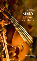 Couverture du livre « La forêt aux violons » de Cyril Gely aux éditions Points