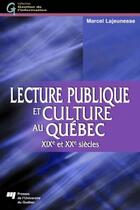 Couverture du livre « Lecture publique et culture au Québec XIX et XX siècles » de Marcel Lajeunesse aux éditions Presses De L'universite Du Quebec