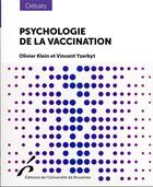 Couverture du livre « Psychologie de la vaccination » de Olivier Klein et Vincent Yzerbyt aux éditions Universite De Bruxelles