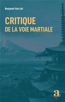 Couverture du livre « Critique de la voie martiale » de Benjamin Van Liel aux éditions Academia