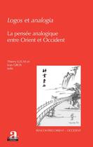 Couverture du livre « Logos et analogia, la pensée analogique entre Orient et Occident » de Thierry Lucas et Ivan Gros aux éditions Academia