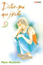 Couverture du livre « Dites-moi que j'existe Tome 3 » de Ryo Ikuemi aux éditions Panini
