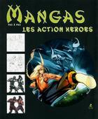Couverture du livre « Les manga action heroes ; dessiner pas à pas » de  aux éditions Place Des Victoires
