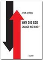 Couverture du livre « Why did God change his mind? » de Aytun Altindal aux éditions Jepublie