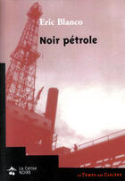 Couverture du livre « Noir pétrole » de Eric Blanco aux éditions Le Temps Des Cerises