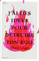 Couverture du livre « J'ai des idées pour détruire ton ego » de Albane Linyer aux éditions Nil