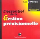 Couverture du livre « L'essentiel de la gestion previsionnelle » de Grandguillot B.Et F. aux éditions Gualino