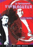 Couverture du livre « Le testament d'un blagueur » de Jules Valles aux éditions Mille Et Une Nuits