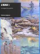 Couverture du livre « L'eau : le regard du peintre » de Patricia Seligman aux éditions Ulisse