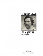 Couverture du livre « Les martyrs ignorés » de Honoré De Balzac aux éditions Manucius