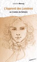 Couverture du livre « L'apprenti des Lumières ou l'ombre de Voltaire » de Isabelle Marsay aux éditions Ginkgo