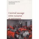 Couverture du livre « L'animal sauvage entre nuisance et patrimoine » de Stephane Frioux et Emilie-Anne Pepy aux éditions Ens Lyon
