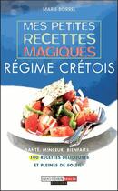 Couverture du livre « Mes petites recettes magiques ; régime crétois » de Marie Borrel aux éditions Quotidien Malin