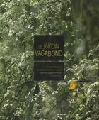 Couverture du livre « Le jardin vagabond ; chronique du jardin en mouvement d'Aix-les-Bains » de Jacqueline Ghisse aux éditions Editions Thot