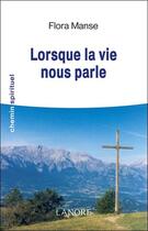 Couverture du livre « Lorsque la vie nous parle » de Flora Manse aux éditions Lanore