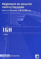 Couverture du livre « Règlement de sécurité contre l'incendie relatif aux Immeubles de Grande Hauteur (2e édition) » de Jean-Luc Waeckerli et Francois-Marie Brochard aux éditions France Selection